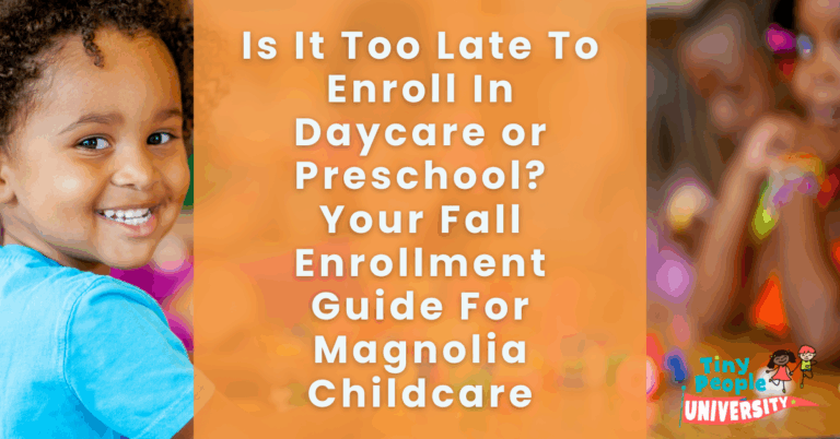 is it too late to enroll in daycare or preschool? your fall enrollment guide to childcare in magnolia