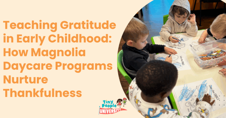 Teaching Gratitude in Early Childhood: How Magnolia Daycare Nurtures Thankfulness